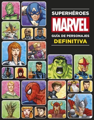 Superheroes Marvel. Guia de personajes