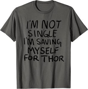 Camiseta What If Frase de Happy Hogan I'm not Single I'm Saving Myself For Thor